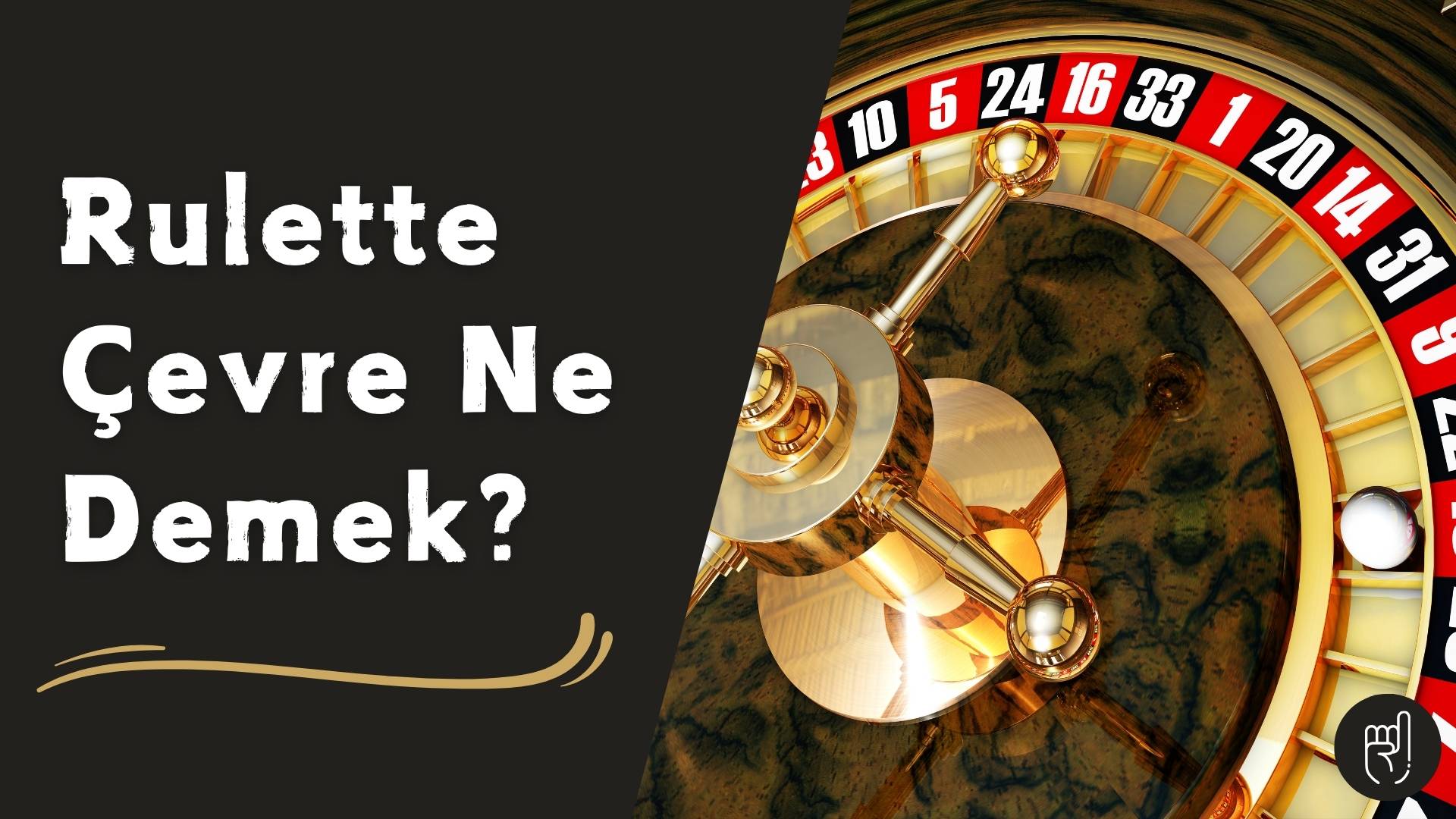 Rulette Çevre Ne Demek